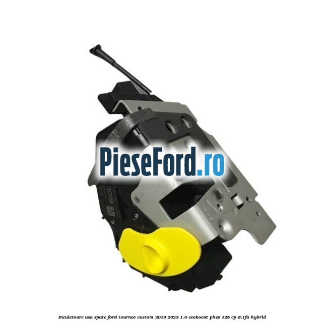 Incuietoare usa spate Ford Tourneo Custom 2019-2023 1.0 EcoBoost PHEV 125 cp M1FA Hybrid