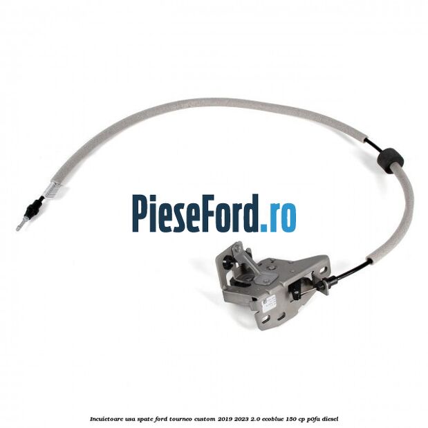 Incuietoare usa spate Ford Tourneo Custom 2019-2023 2.0 EcoBlue 150 cp P0FA diesel