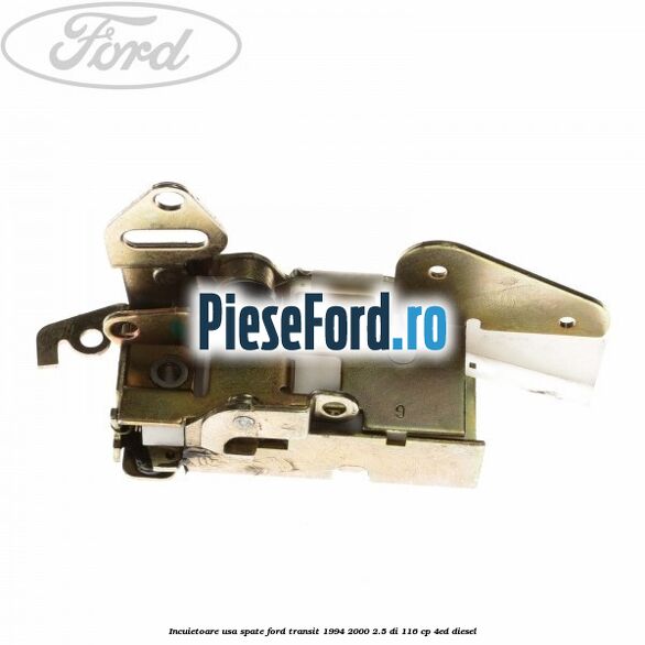 Incuietoare usa spate Ford Transit 1994-2000 2.5 DI 116 cp 4ED diesel