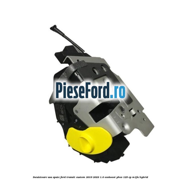 Incuietoare usa spate Ford Transit Custom 2019-2023 1.0 EcoBoost PHEV 125 cp M1FA Hybrid