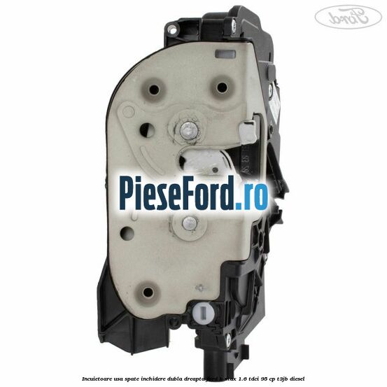 Incuietoare usa spate inchidere dubla dreapta Ford B-Max 1.6 TDCi 95 cp T3JB diesel