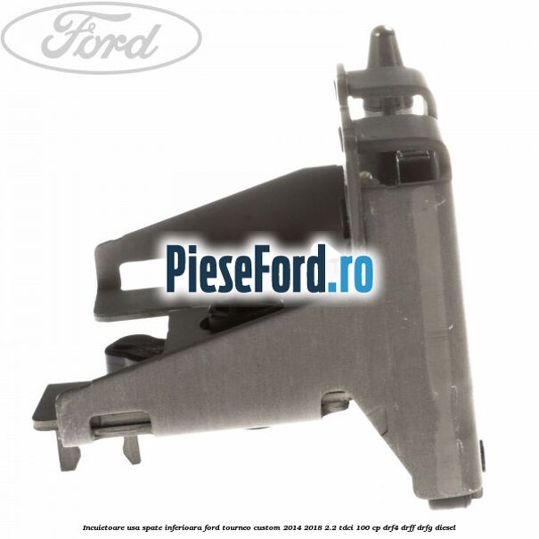 Incuietoare usa spate inferioara Ford Tourneo Custom 2014-2018 2.2 TDCi 100 cp DRF4, DRFF, DRFG diesel