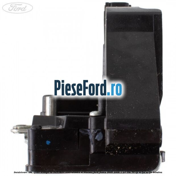 Incuietoare usa spate stanga cu inchidere centralizata si blocare Ford Fiesta 2005-2008 1.25 16V 70 cp M7JA, M7JB benzina