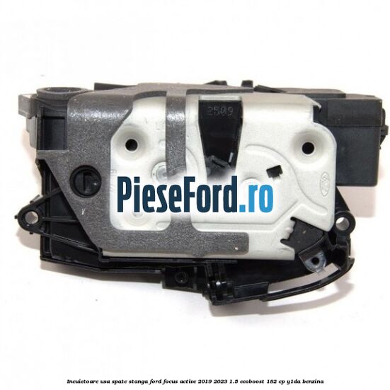 Incuietoare usa spate stanga Ford Focus Active 2019-2023 1.5 EcoBoost 182 cp Y1DA benzina