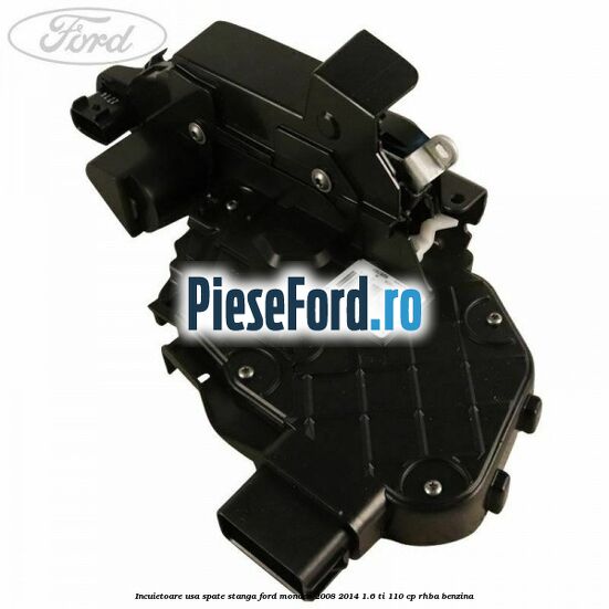 Incuietoare usa spate stanga Ford Mondeo 2008-2014 1.6 Ti 110 cp RHBA benzina