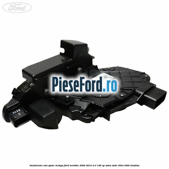 Incuietoare usa spate stanga Ford Mondeo 2008-2014 2.0 145 cp Incuietoare usa spate stanga Ford Mondeo 2008-2014 2.0 145 cp AOBA, AOBC, TBBA, TBBB benzina