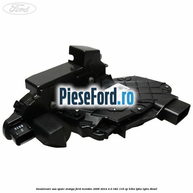 Incuietoare usa spate stanga Ford Mondeo 2008-2014 2.0 TDCi 115 cp