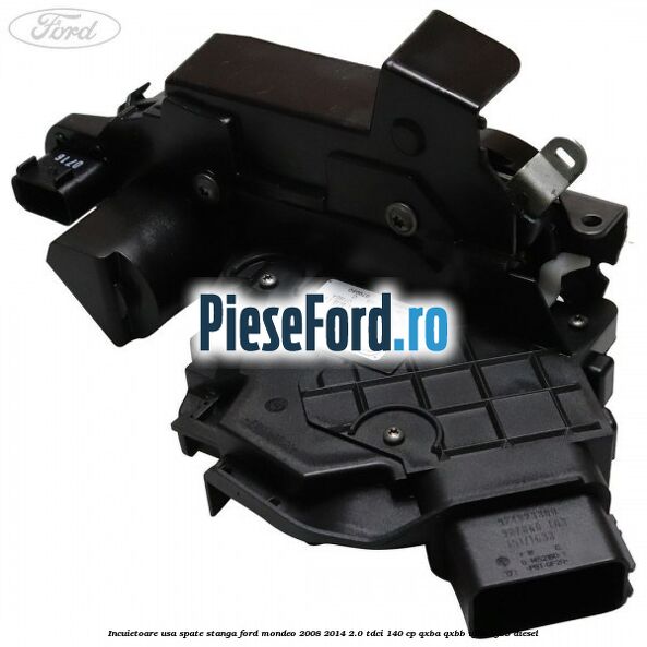 Incuietoare usa spate stanga Ford Mondeo 2008-2014 2.0 TDCi 140 cp QXBA, QXBB, UFBA, UFBB diesel