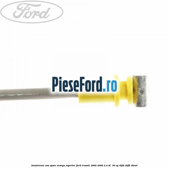 Incuietoare usa spate stanga superior Ford Transit 2000-2006 2.4 DI 90 cp Incuietoare usa spate stanga superior Ford Transit 2000-2006 2.4 DI 90 cp D2FA, D2FB diesel