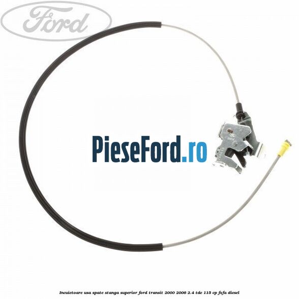 Incuietoare usa spate stanga superior Ford Transit 2000-2006 2.4 TDE 115 cp FXFA diesel