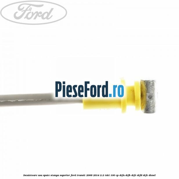 Incuietoare usa spate stanga superior Ford Transit 2006-2014 2.2 TDCi 100 cp DRFA, DRFB, DRFC, DRFD, DRFE diesel