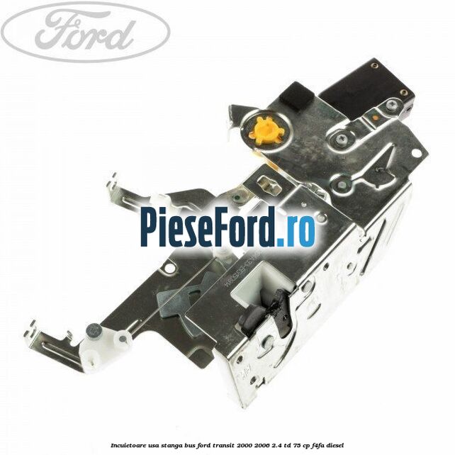 Incuietoare usa stanga bus Ford Transit 2000-2006 2.4 TD 75 cp F4FA diesel