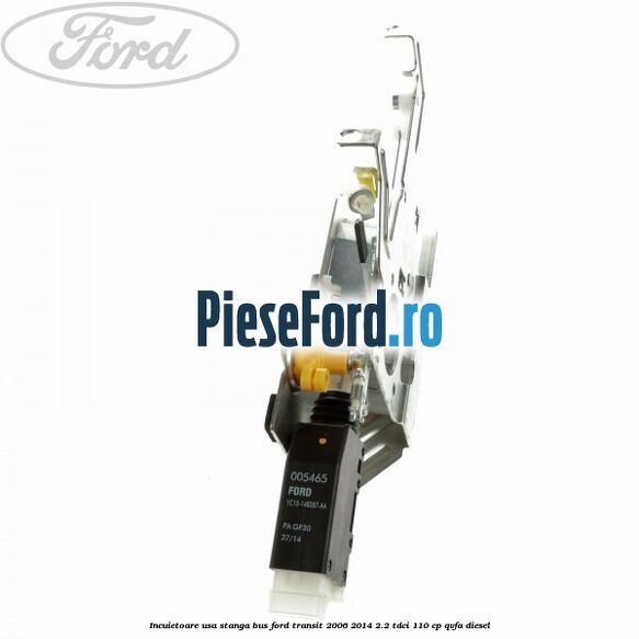 Incuietoare usa stanga bus Ford Transit 2006-2014 2.2 TDCi 110 cp QVFA diesel