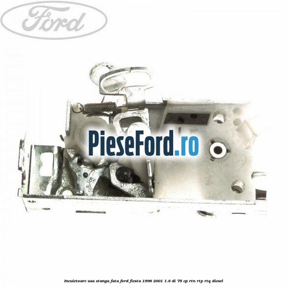 Incuietoare usa stanga fata Ford Fiesta 1996-2001 1.8 DI 75 cp RTN, RTP, RTQ diesel