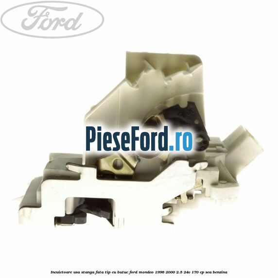 Incuietoare usa stanga fata tip cu butuc Ford Mondeo 1996-2000 2.5 24V 170 cp Incuietoare usa stanga fata tip cu butuc Ford Mondeo 1996-2000 2.5 24V 170 cp SEA benzina