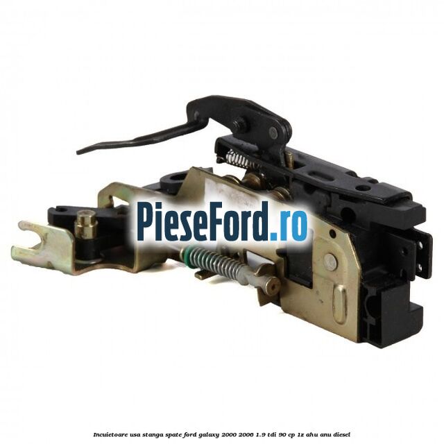 Incuietoare usa stanga spate Ford Galaxy 2000-2006 1.9 TDI 90 cp 1Z, AHU, ANU diesel