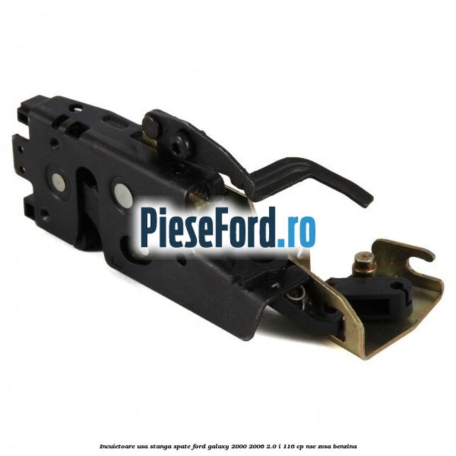 Incuietoare usa stanga spate Ford Galaxy 2000-2006 2.0 i 116 cp NSE, ZVSA benzina