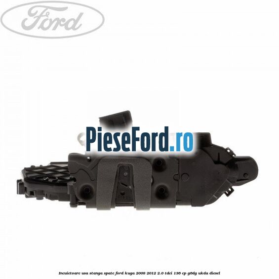 Incuietoare usa stanga spate Ford Kuga 2008-2012 2.0 TDCi 136 cp G6DG, UKDA diesel