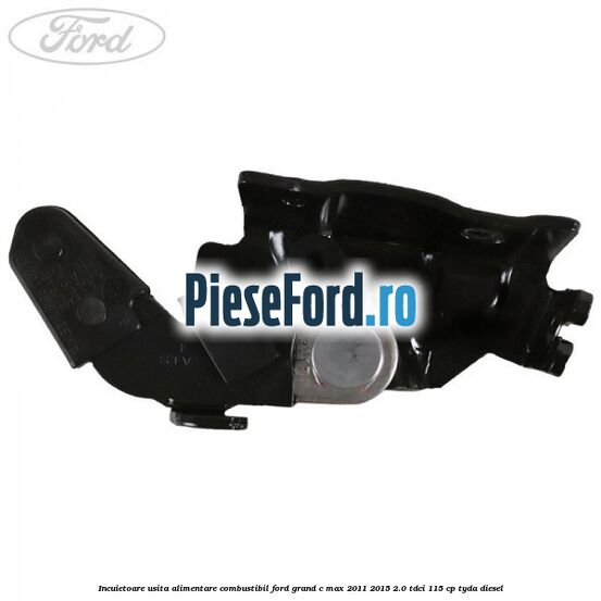 Incuietoare usita alimentare combustibil Ford Grand C-Max 2011-2015 2.0 TDCi 115 cp TYDA diesel
