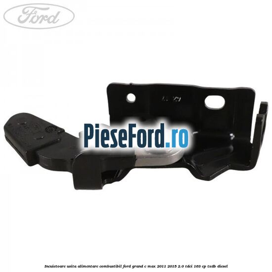 Incuietoare usita alimentare combustibil Ford Grand C-Max 2011-2015 2.0 TDCi 163 cp TXDB diesel