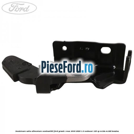 Incuietoare usita alimentare combustibil Ford Grand C-Max 2016-2020 1.0 EcoBoost 125 cp M1DA, M1DD benzina