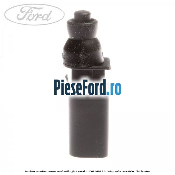 Incuietoare usita rezervor combustibil Ford Mondeo 2008-2014 2.0 145 cp AOBA, AOBC, TBBA, TBBB benzina
