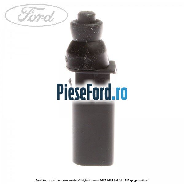 Incuietoare usita rezervor combustibil Ford S-Max 2007-2014 1.8 TDCi 125 cp QYWA diesel