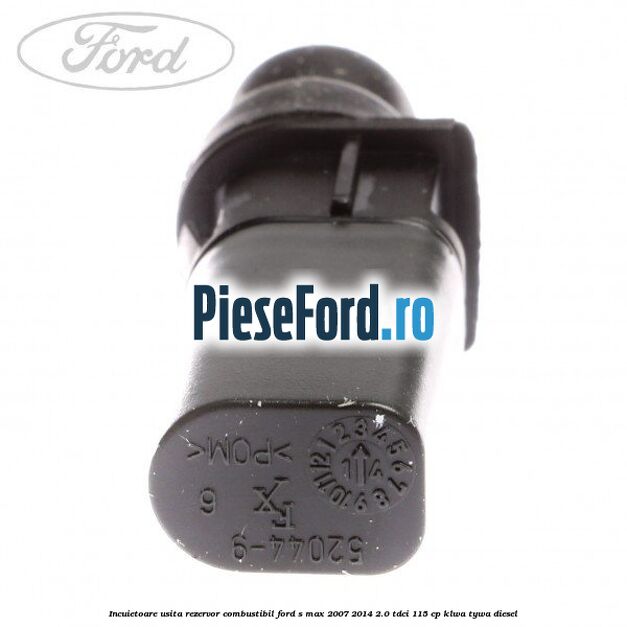 Incuietoare usita rezervor combustibil Ford S-Max 2007-2014 2.0 TDCi 115 cp KLWA, TYWA diesel