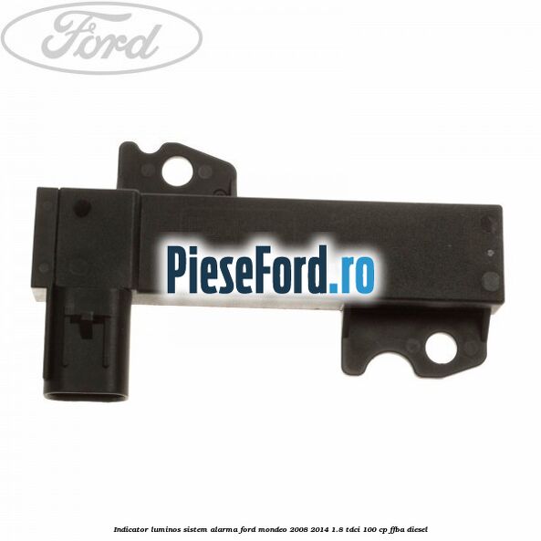 Indicator luminos sistem alarma Ford Mondeo 2008-2014 1.8 TDCi 100 cp FFBA diesel