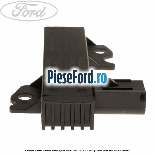Indicator luminos sistem alarma Ford S-Max 2007-2014 2.0 145 cp AOWA, AOWB, TBWA, TBWB benzina