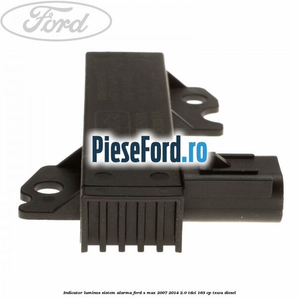 Indicator luminos sistem alarma Ford S-Max 2007-2014 2.0 TDCi 163 cp TXWA diesel