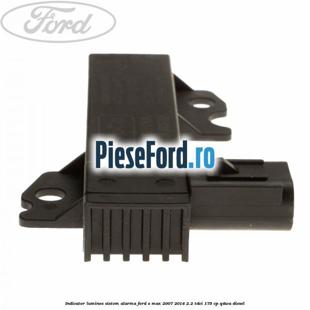 Indicator luminos sistem alarma Ford S-Max 2007-2014 2.2 TDCi 175 cp Q4WA diesel