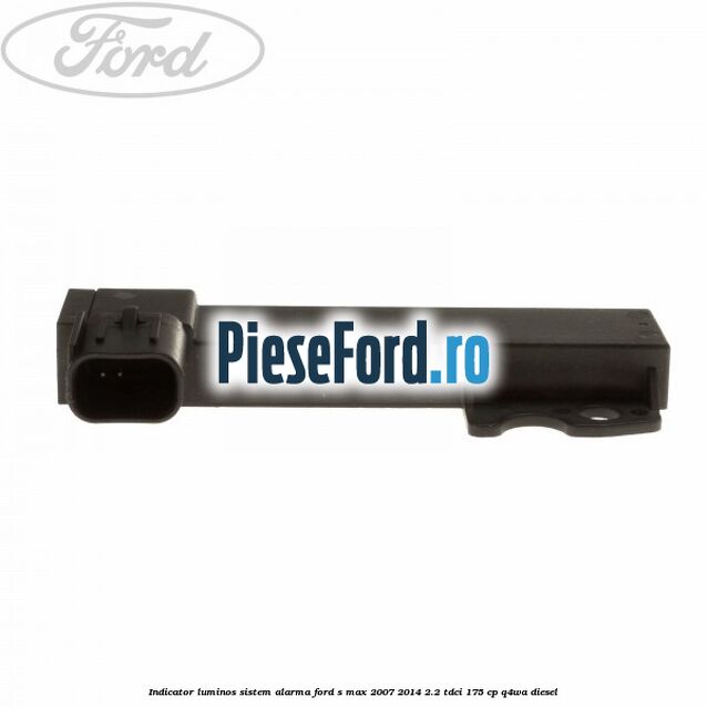 Indicator luminos sistem alarma Ford S-Max 2007-2014 2.2 TDCi 175 cp Q4WA diesel