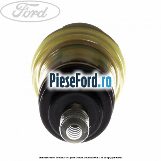 Indicator nivel combustibil Ford Transit 2000-2006 2.0 DI 86 cp F3FA diesel