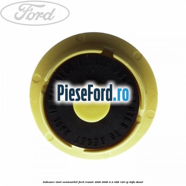Indicator nivel combustibil Ford Transit 2000-2006 2.4 TDdi 120 cp Indicator nivel combustibil Ford Transit 2000-2006 2.4 TDdi 120 cp D4FA diesel
