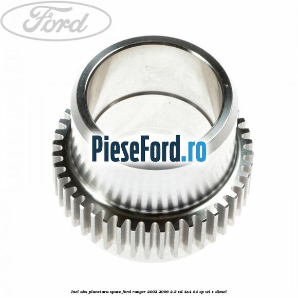 Inel ABS planetara spate Ford Ranger 2002-2006 2.5 TD 4x4 84 cp Inel ABS planetara spate Ford Ranger 2002-2006 2.5 TD 4x4 84 cp WL-T diesel