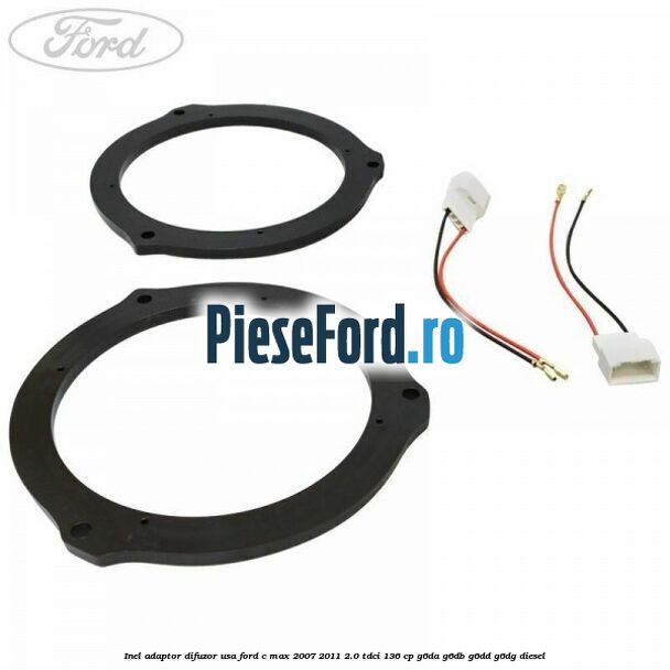 Inel adaptor difuzor usa Ford C-Max 2007-2011 2.0 TDCi 136 cp G6DA, G6DB, G6DD, G6DG diesel