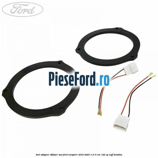 Inel adaptor difuzor usa Ford EcoSport 2019-2023 1.5 Ti-VCT 122 cp XZJF benzina
