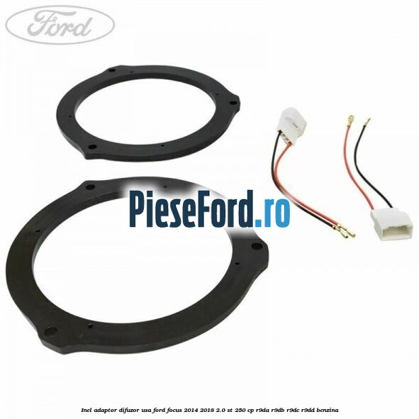 Inel adaptor difuzor usa Ford Focus 2014-2018 2.0 ST 250 cp R9DA, R9DB, R9DC, R9DD benzina