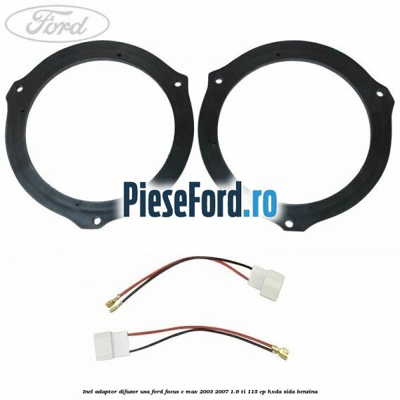 Inel adaptor difuzor usa Ford Focus C-Max 2003-2007 1.6 Ti 115 cp HXDA, SIDA benzina