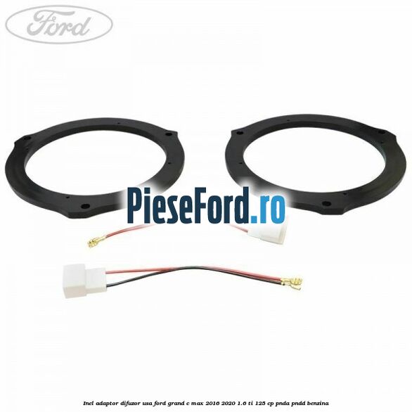 Inel adaptor difuzor usa Ford Grand C-Max 2016-2020 1.6 Ti 125 cp PNDA, PNDD benzina