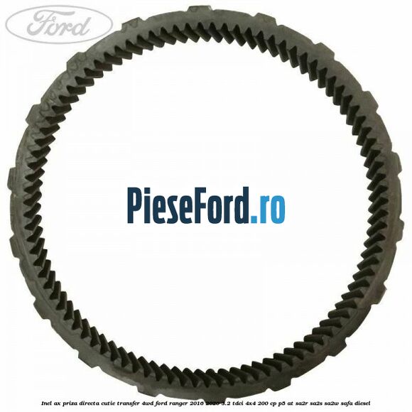 Inel ax priza directa cutie transfer 4WD Ford Ranger 2016-2020 3.2 TDCi 4x4 200 cp P5-AT, SA2R, SA2S, SA2W, SAFA diesel