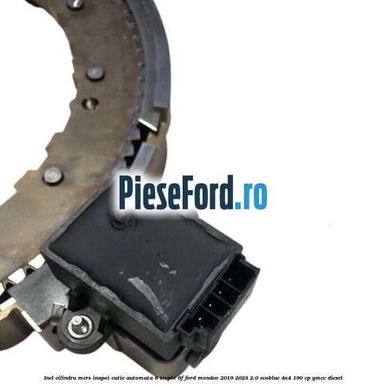 Inel cilindru mers inapoi cutie automata 8 trepte 8F Ford Mondeo 2019-2023 2.0 EcoBlue 4x4 190 cp Inel cilindru mers inapoi cutie automata 8 trepte 8F Ford Mondeo 2019-2023 2.0 EcoBlue 4x4 190 cp YMCC diesel