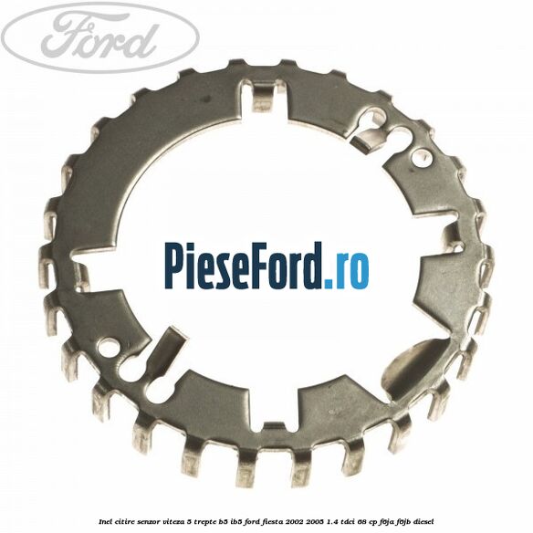 Inel citire senzor viteza 5 trepte B5/IB5 Ford Fiesta 2002-2005 1.4 TDCi 68 cp Inel citire senzor viteza 5 trepte B5/IB5 Ford Fiesta 2002-2005 1.4 TDCi 68 cp F6JA, F6JB diesel