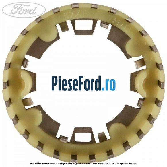 Inel citire senzor viteza 5 trepte MTX75 Ford Mondeo 1993-1996 1.8 i 16V 115 cp RKA benzina