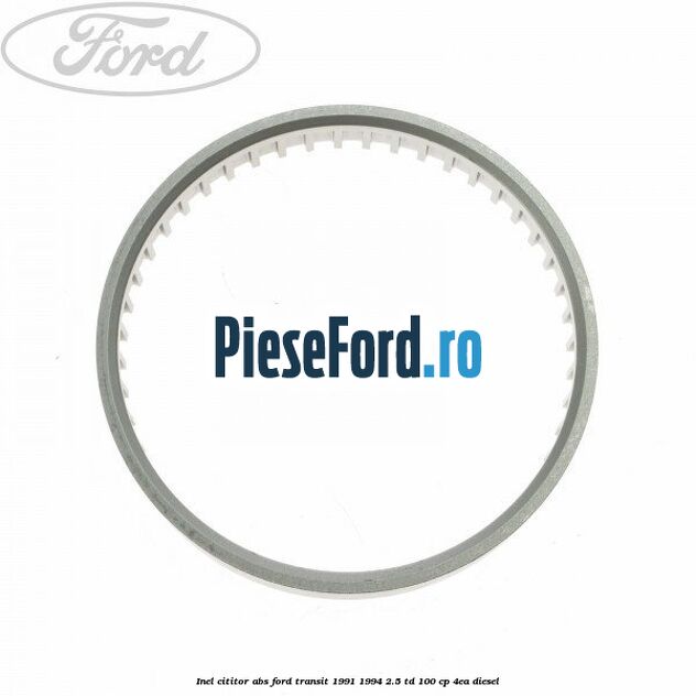 Inel cititor ABS Ford Transit 1991-1994 2.5 TD 100 cp 4EA diesel