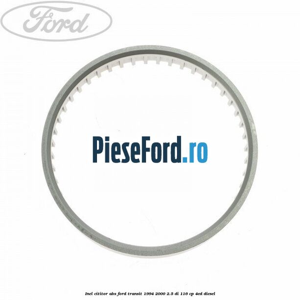 Inel cititor ABS Ford Transit 1994-2000 2.5 DI 116 cp Inel cititor ABS Ford Transit 1994-2000 2.5 DI 116 cp 4ED diesel