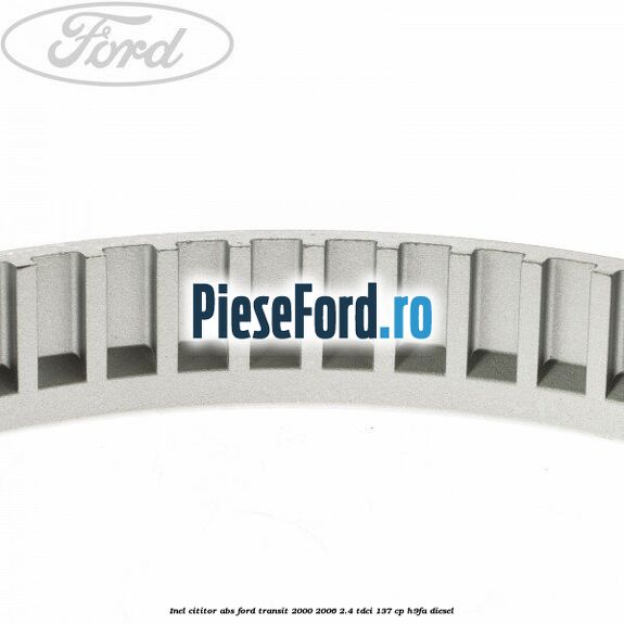 Inel cititor ABS Ford Transit 2000-2006 2.4 TDCi 137 cp H9FA diesel