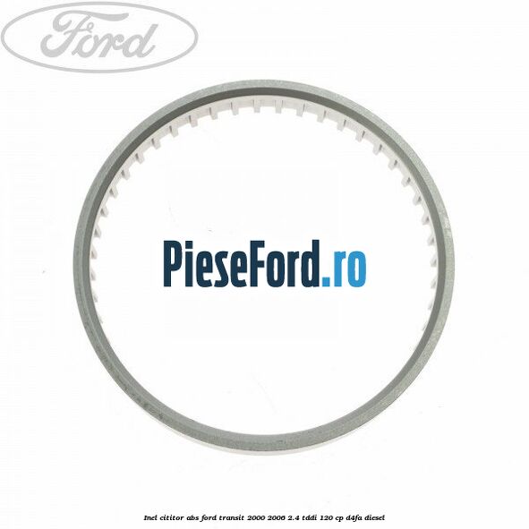Inel cititor ABS Ford Transit 2000-2006 2.4 TDdi 120 cp Inel cititor ABS Ford Transit 2000-2006 2.4 TDdi 120 cp D4FA diesel