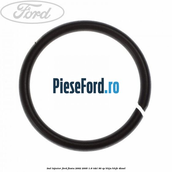 Inel injector Ford Fiesta 2002-2005 1.6 TDCi 90 cp HHJA, HHJB diesel